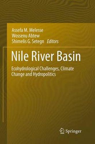 Cover image for Nile River Basin: Ecohydrological Challenges, Climate Change and Hydropolitics