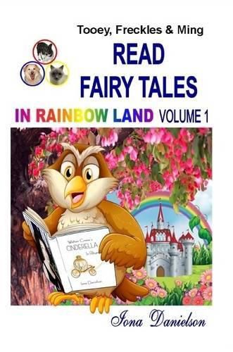 Tooey, Freckles & Ming Read Fairy Tales in Rainbow Land Volume 1