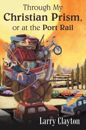 Cover image for Through My Christian Prism, or at the Port Rail