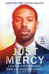 Cover image for Just Mercy (Movie Tie-In Edition, Adapted for Young Adults): A True Story of the Fight for Justice
