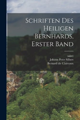 Cover image for Schriften des Heiligen Bernhards, erster Band