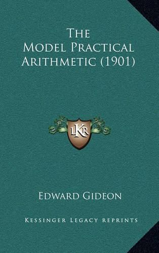 Cover image for The Model Practical Arithmetic (1901)