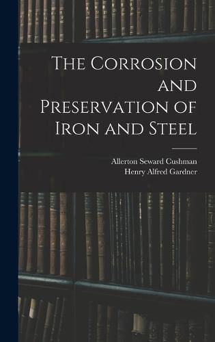 Cover image for The Corrosion and Preservation of Iron and Steel