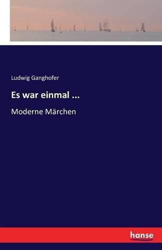 Es war einmal ...: Moderne Marchen