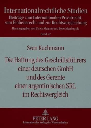 Cover image for Die Haftung Des Geschaeftsfuehrers Einer Deutschen Gmbh Und Des Gerente Einer Argentinischen Srl Im Rechtsvergleich