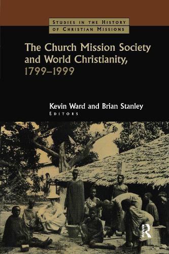 The Church Mission Society and World Christianity, 1799-1999