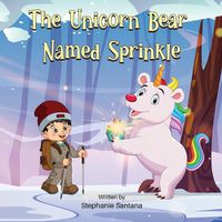 Cover image for The Unicorn Bear Named Sprinkle
