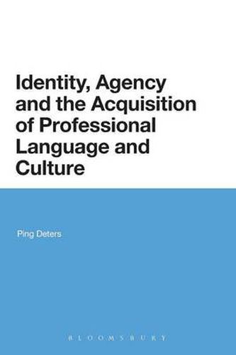 Cover image for Identity, Agency and the Acquisition of Professional Language and Culture