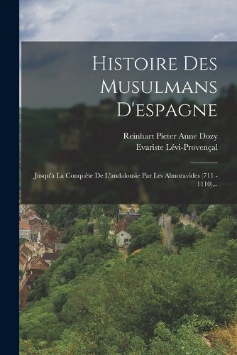 Cover image for Histoire Des Musulmans D'espagne