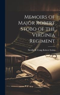 Cover image for Memoirs of Major Robert Stobo of the Virginia Regiment