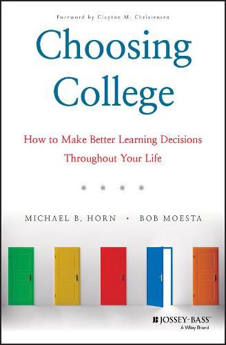 Cover image for Choosing College: How to Make Better Learning Decisions Throughout Your Life