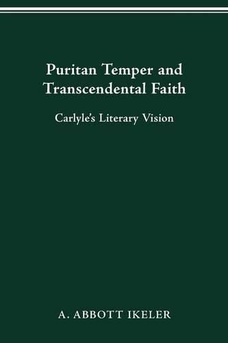 Cover image for Puritan Temper and Transcendental Faith: Carlyle's Literary Vision