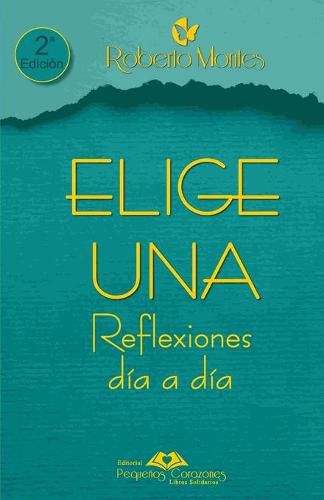 Cover image for Elige Una  Reflexiones Dia a Dia