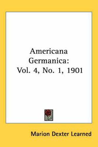 Cover image for Americana Germanica: Vol. 4, No. 1, 1901