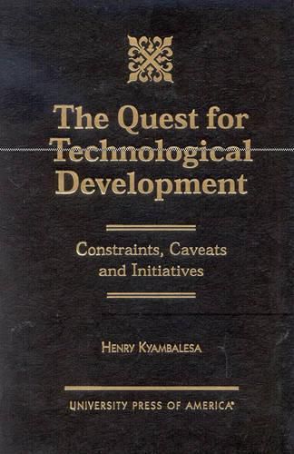 Cover image for The Quest for Technological Development: Constraints, Caveats and Initiatives