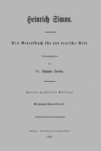 Heinrich Simon: Ein Gedenkbuch Fur Das Deutsche Volk