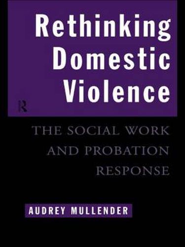 Cover image for Rethinking Domestic Violence: The Social Work and Probation Response