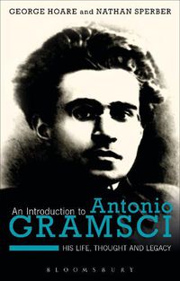 Cover image for An Introduction to Antonio Gramsci: His Life, Thought and Legacy