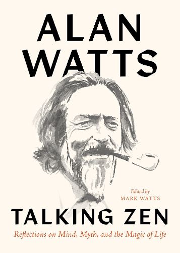 Cover image for Talking Zen: Reflections on Mind, Myth, and the Magic of Life