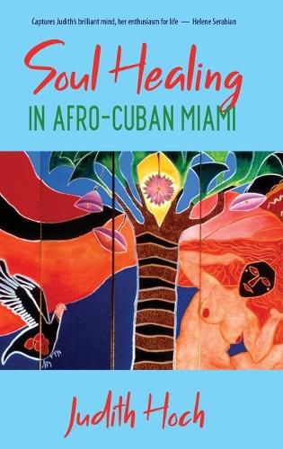 Cover image for Soul Healing in Afro-Cuban Miami