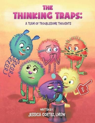 Cover image for The Thinking Traps: A Team of Troublesome Thoughts