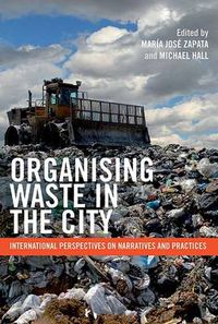 Cover image for Organising Waste in the City: International Perspectives on Narratives and Practices