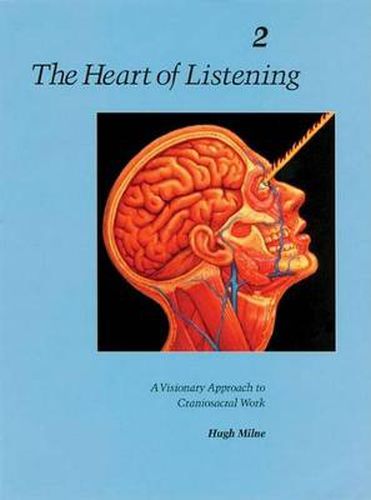 Cover image for The Heart of Listening: Visionary Approach to Craniosacral Work