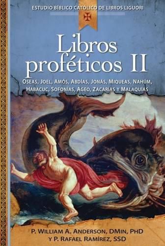 Libros Profeticos II: Oseas, Joel, Amos, Abdias, Jonas, Miqueas, Nahum, Habacuc, Sofonias, Ageo, Cacarias Y Malaquias