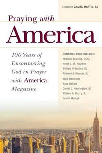 Cover image for Praying with America: 100 Years of Encountering God in Prayer with America Magazine