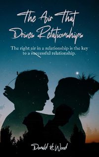 Cover image for The Air That Drives Relationships