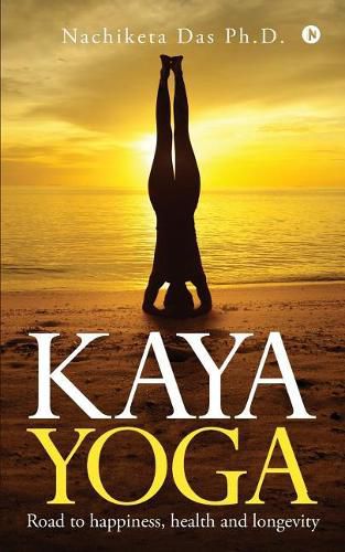 Cover image for Kaya Yoga: Road to happiness, health and longevity