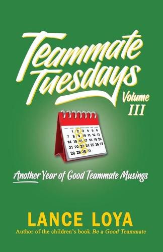 Cover image for Teammate Tuesdays Volume III: Another Year of Good Teammate Musings