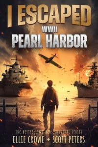 Cover image for I Escaped WWII Pearl Harbor