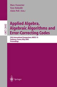 Cover image for Applied Algebra, Algebraic Algorithms and Error-Correcting Codes: 15th International Symposium, AAECC-15, Toulouse, France, May 12-16, 2003, Proceedings