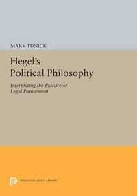 Cover image for Hegel's Political Philosophy: Interpreting the Practice of Legal Punishment