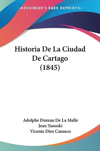 Cover image for Historia de La Ciudad de Cartago (1845)