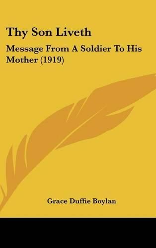 Cover image for Thy Son Liveth: Message from a Soldier to His Mother (1919)