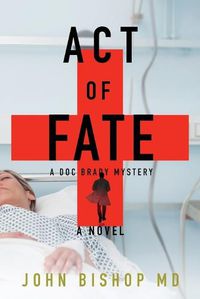 Cover image for Act of Fate: A Medical Thriller