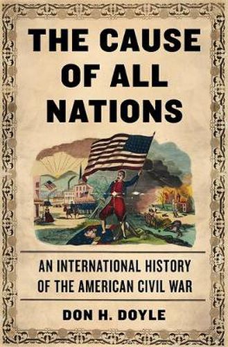 Cover image for The Cause of All Nations: An International History of the American Civil War