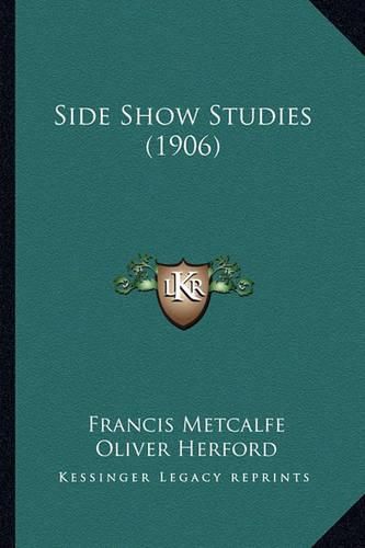 Cover image for Side Show Studies (1906) Side Show Studies (1906)