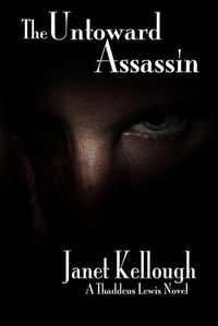 Cover image for The Untoward Assassin: A Thaddeus Lewis Novel