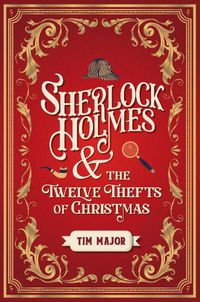 Cover image for Sherlock Holmes and the Twelve Thefts of Christmas