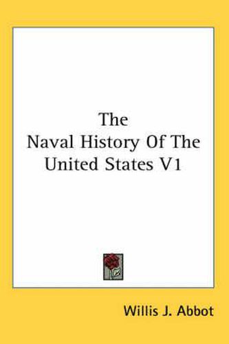 The Naval History of the United States V1