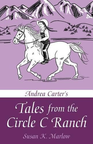 Andrea Carter's Tales from the Circle C Ranch