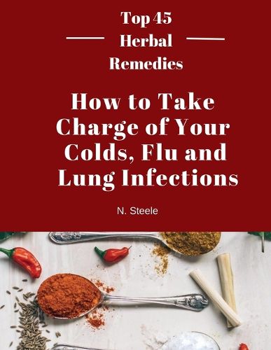 Cover image for How To Take Charge of Your Colds, Flu and Lung Infections