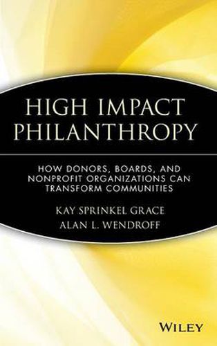 Cover image for High Impact Philanthropy: How Donors, Boards and Nonprofit Organisations Can Transform Communities