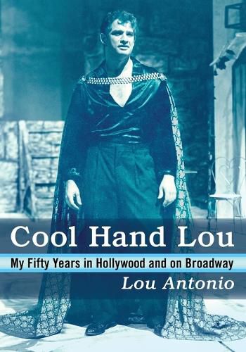 Cover image for Cool Hand Lou: My Fifty Years in Hollywood and on Broadway