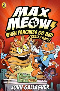 Cover image for Max Meow Book 6: When Pancakes Go Bad (Really Bad!)