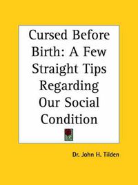 Cover image for Cursed Before Birth: A Few Straight Tips Regarding Our Social Condition