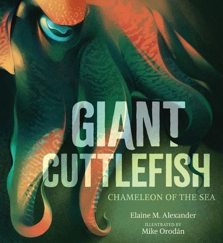 Cover image for Giant Cuttlefish: Chameleon of the Sea